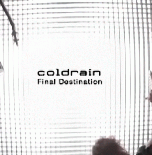 Coldrain (JAP) : Final Destination (Single)